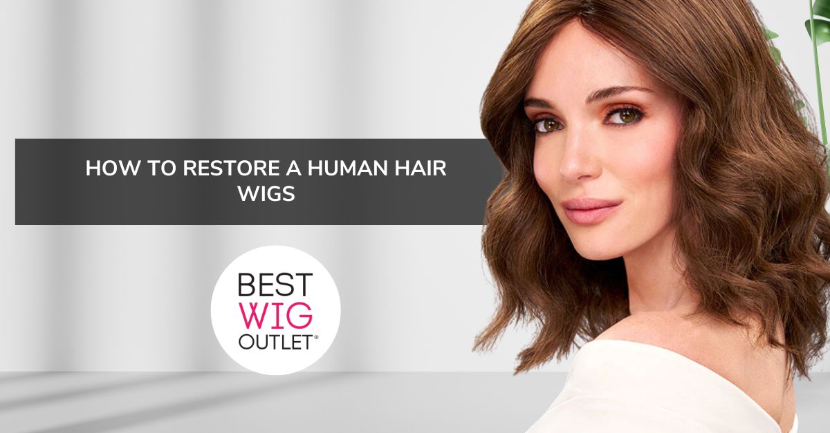 How to Restore a Human Hair Wig