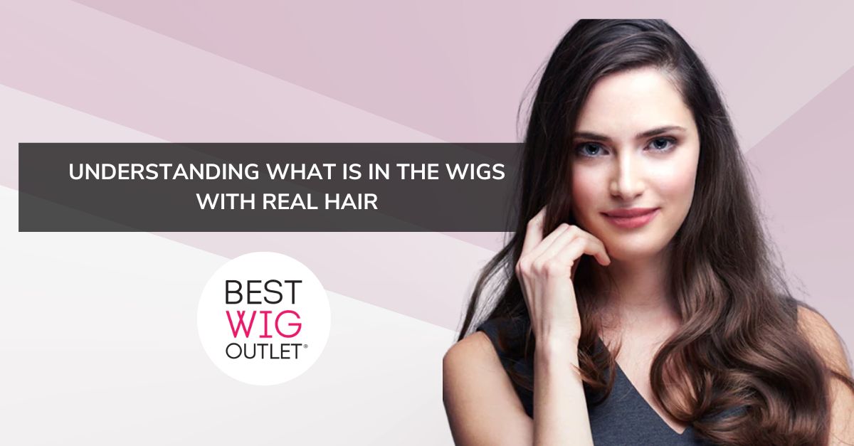 Understanding Human Hair Wigs Best Wig Outlet